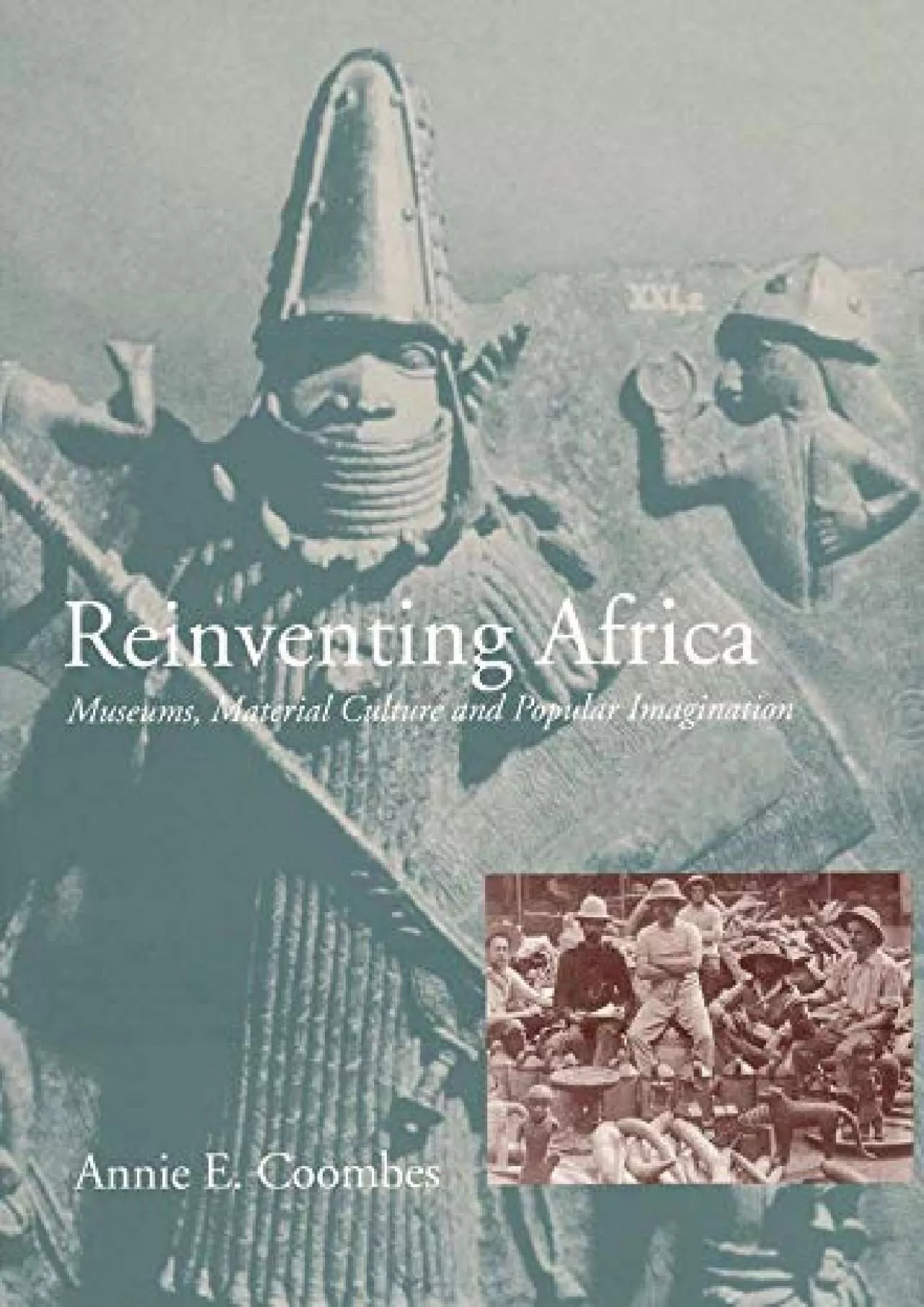 (BOOK)-Reinventing Africa: Museums, Material Culture and Popular Imagination in Late Victorian