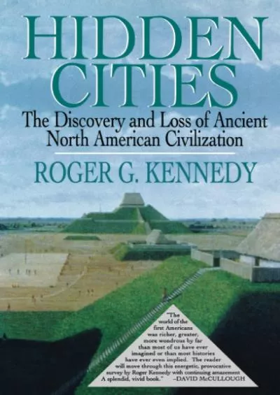 (BOOK)-Hidden Cities: The Discovery and Loss of Ancient North American Cities