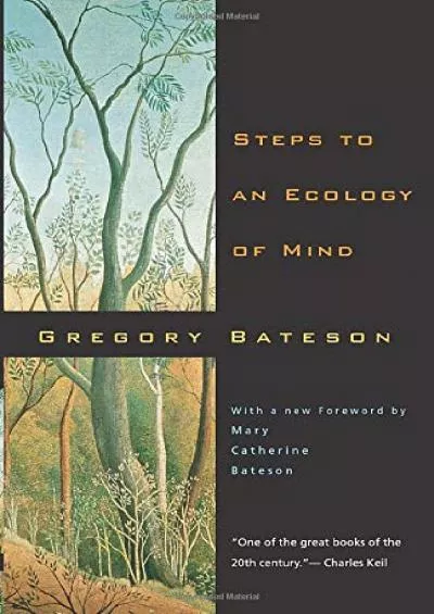 (EBOOK)-Steps to an Ecology of Mind: Collected Essays in Anthropology, Psychiatry, Evolution, and Epistemology