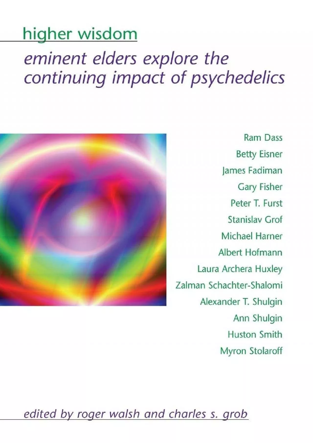 (BOOK)-Higher Wisdom: Eminent Elders Explore the Continuing Impact of Psychedelics (Suny