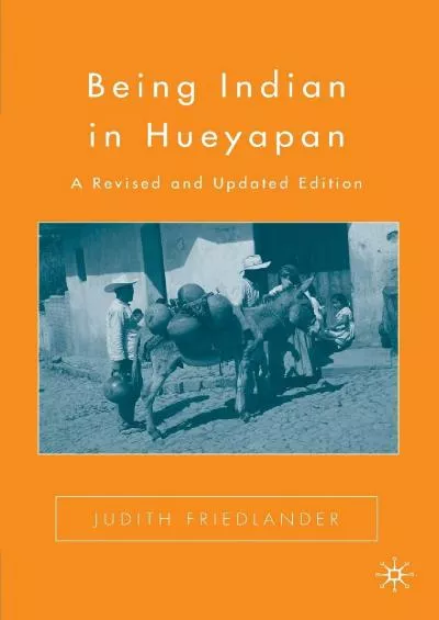 (BOOS)-Being Indian in Hueyapan: A Revised and Updated Edition