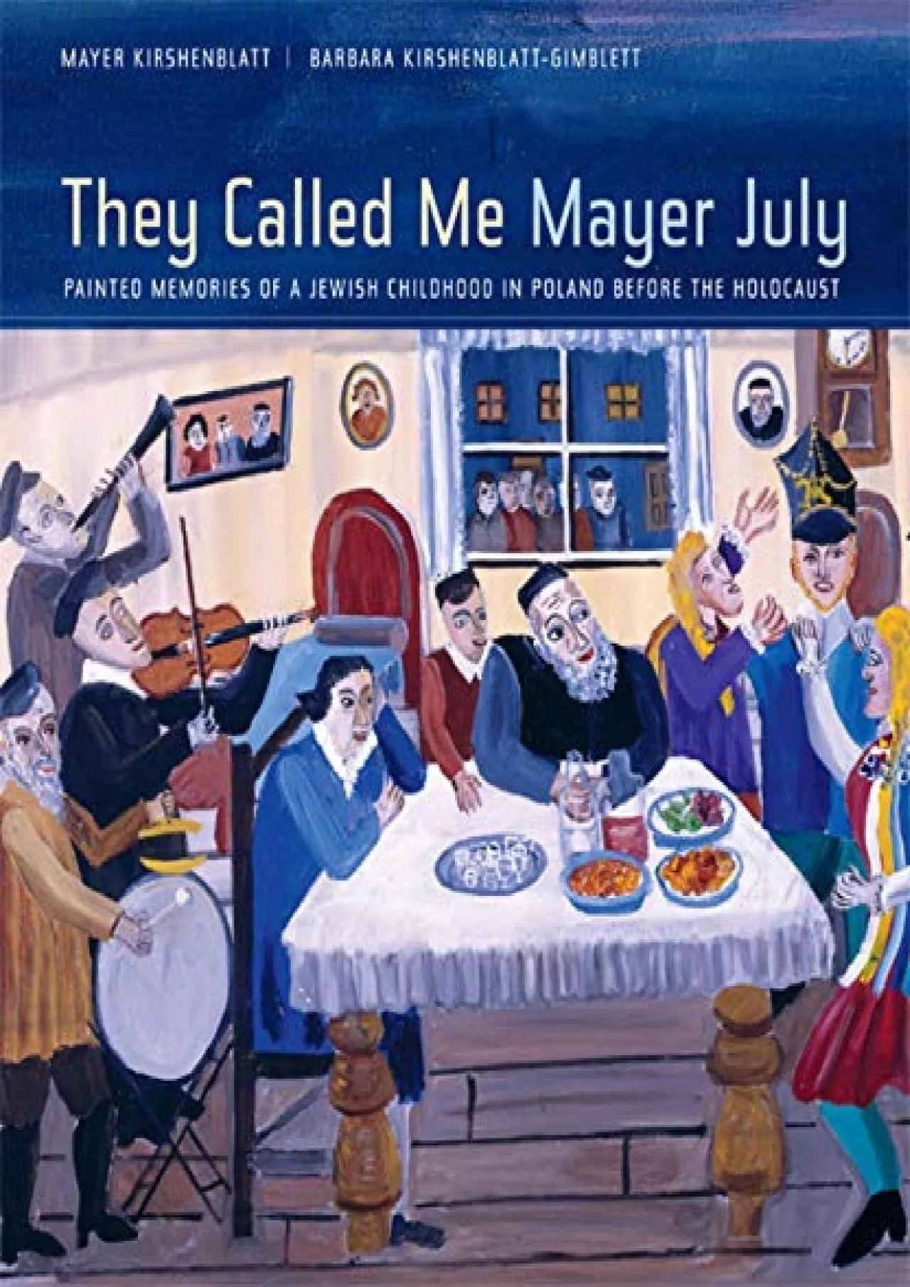 (EBOOK)-They Called Me Mayer July: Painted Memories of a Jewish Childhood in Poland before