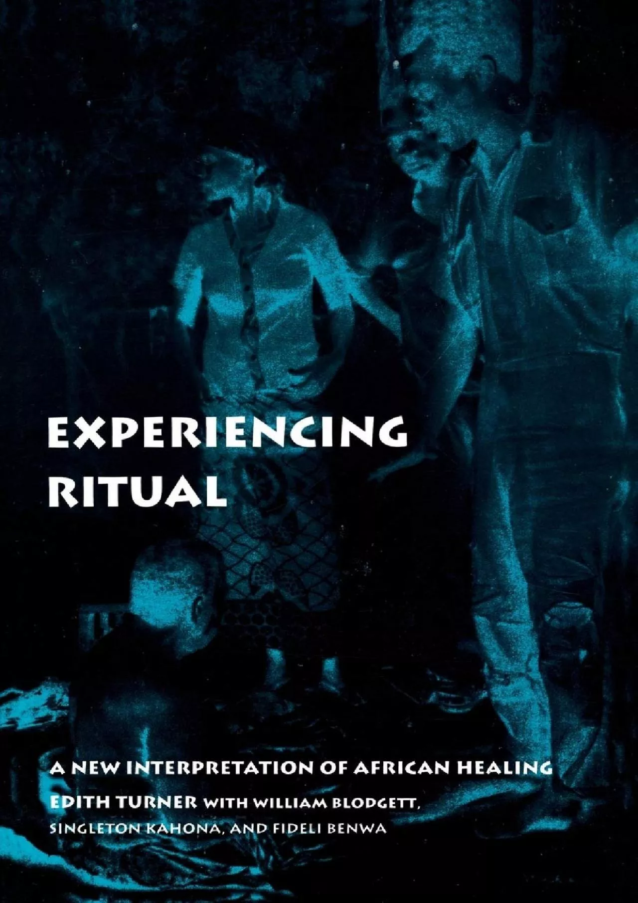 PDF-(DOWNLOAD)-Experiencing Ritual: A New Interpretation of African Healing (Contemporary