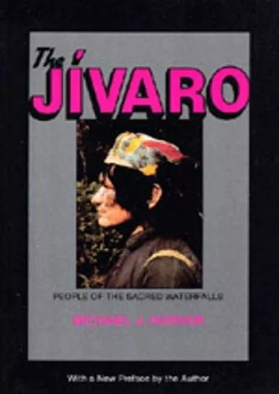 (BOOK)-The Jivaro: People of the Sacred Waterfalls