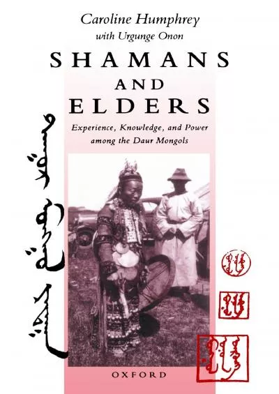 (READ)-Shamans and Elders: Experience, Knowledge, and Power among the Daur Mongols (Oxford