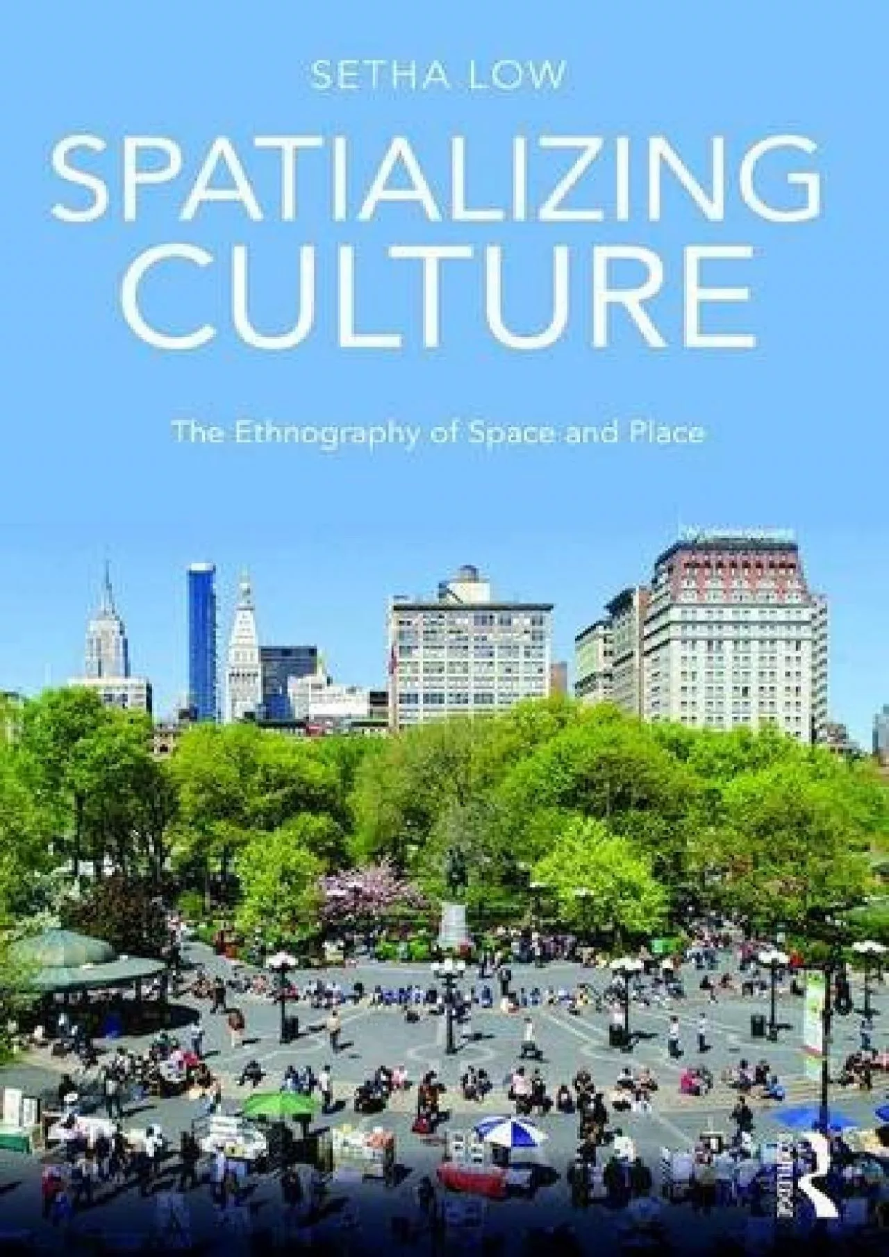 PDF-(BOOK)-Spatializing Culture: The Ethnography of Space and Place