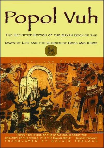 (READ)-Popol Vuh: The Definitive Edition of The Mayan Book of The Dawn of Life and The Glories of Gods and Kings