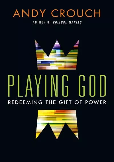 (BOOS)-Playing God: Redeeming the Gift of Power