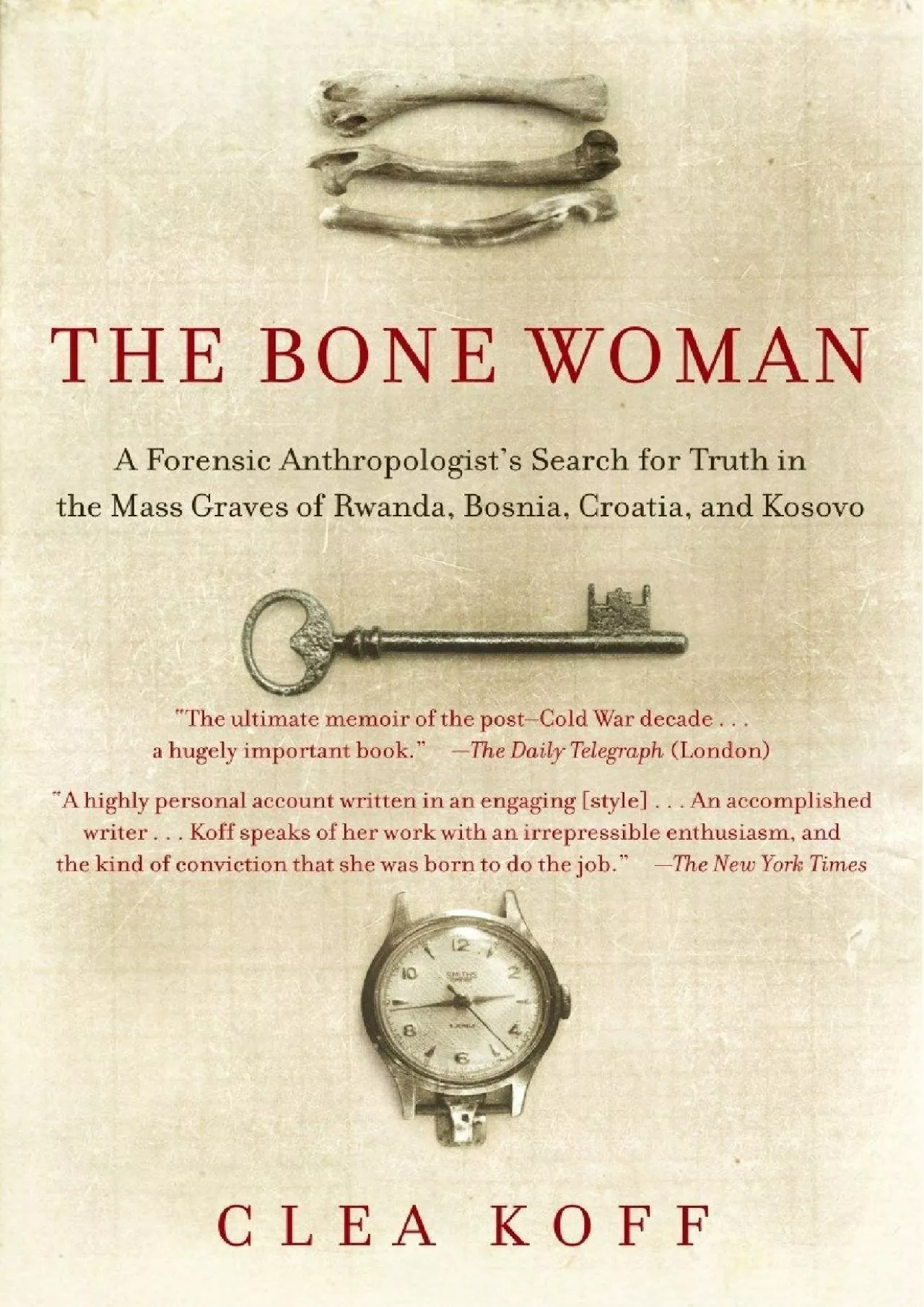 PDF-(DOWNLOAD)-The Bone Woman: A Forensic Anthropologist\'s Search for Truth in the Mass Graves