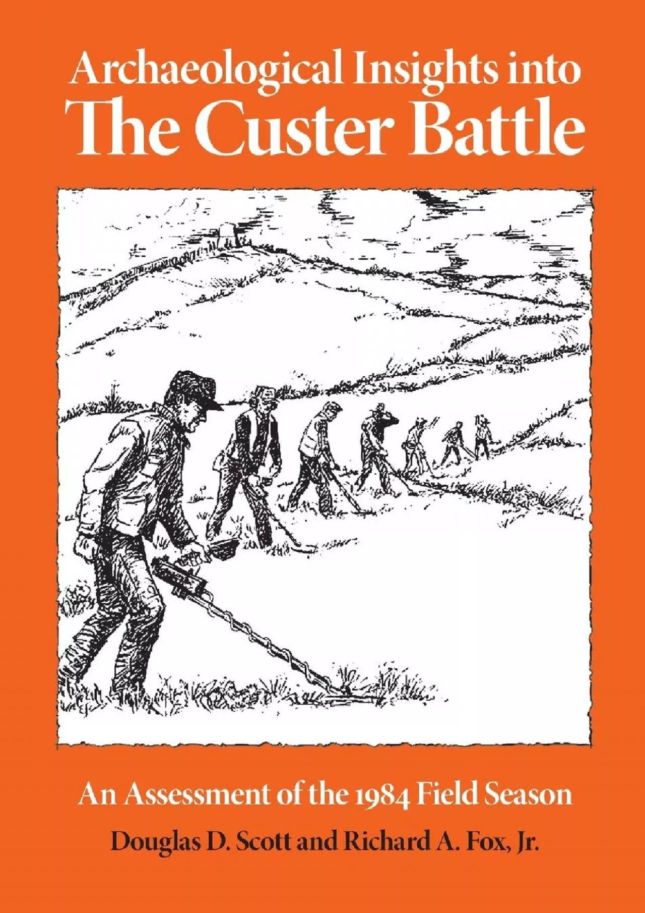 PDF-(EBOOK)-Archaeological Insights into the Custer Battle: An Assessment of the 1984 Field