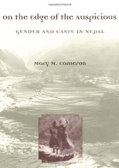 (EBOOK)-On the Edge of the Auspicious: GENDER AND CASTE IN NEPAL