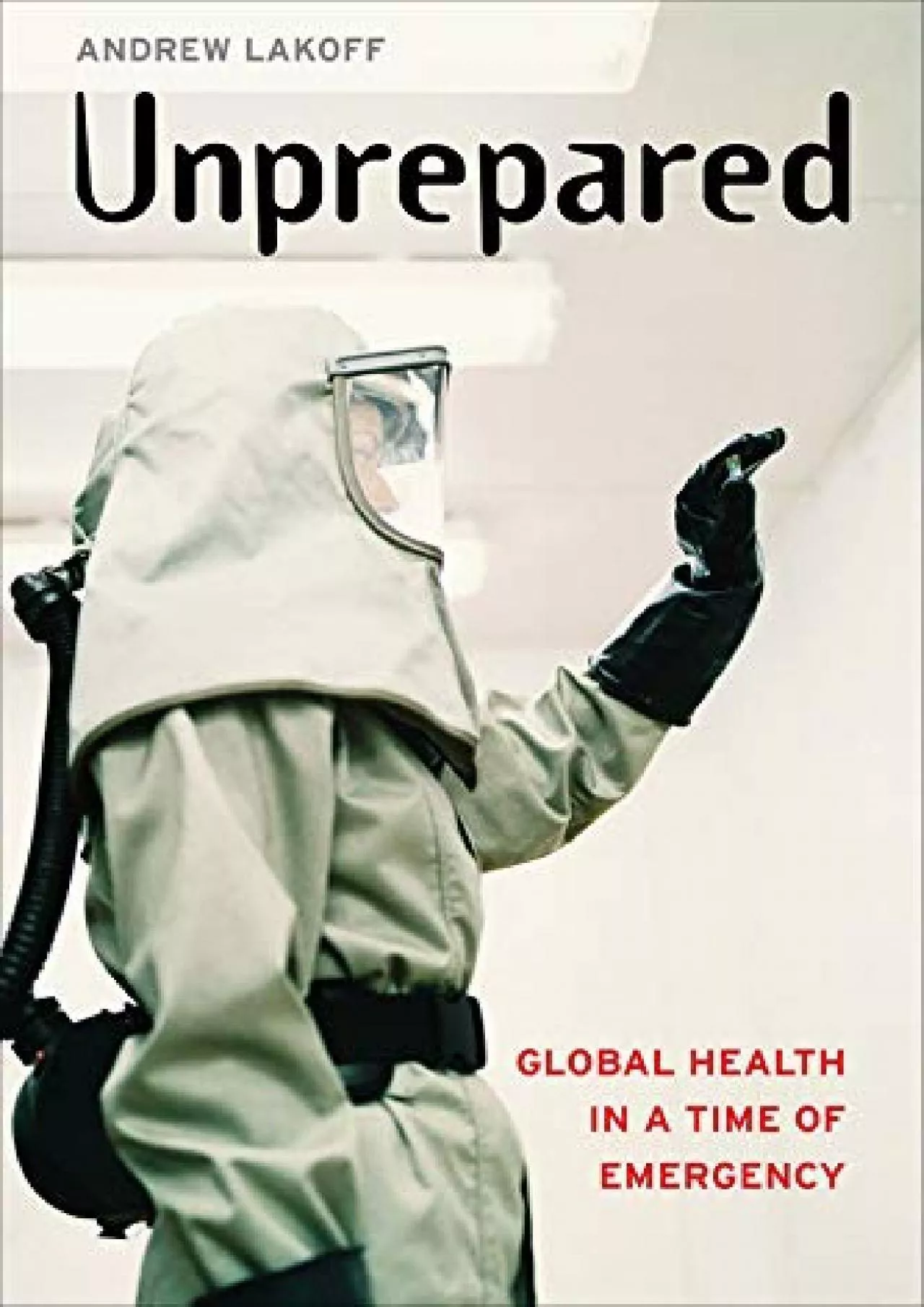 PDF-(READ)-Unprepared: Global Health in a Time of Emergency