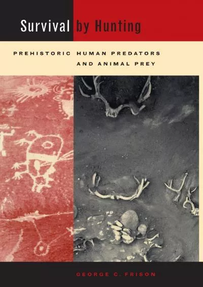 (BOOK)-Survival by Hunting: Prehistoric Human Predators and Animal Prey