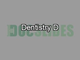Dentistry D
