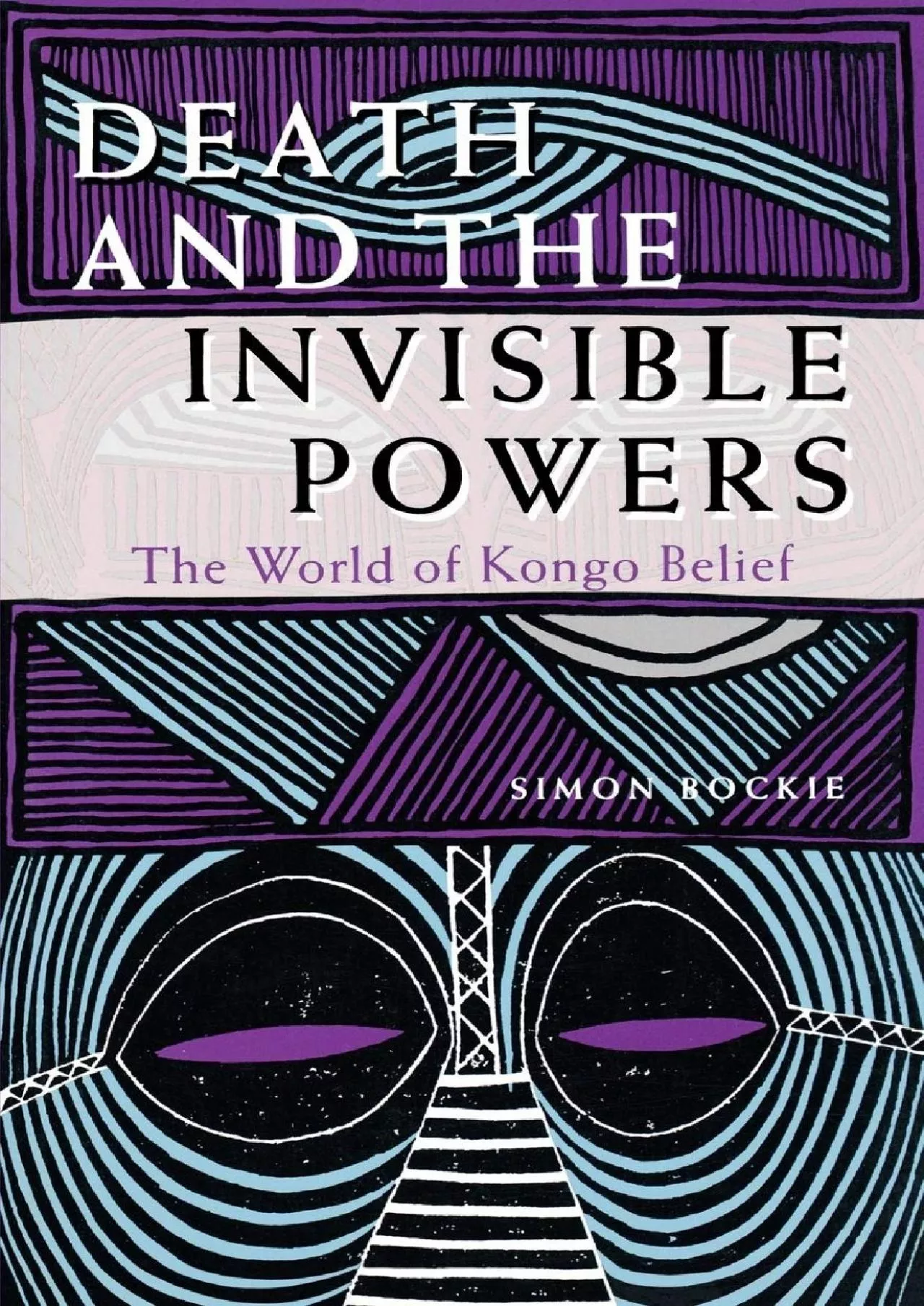 PDF-(EBOOK)-Death and the Invisible Powers: The World of Kongo Belief