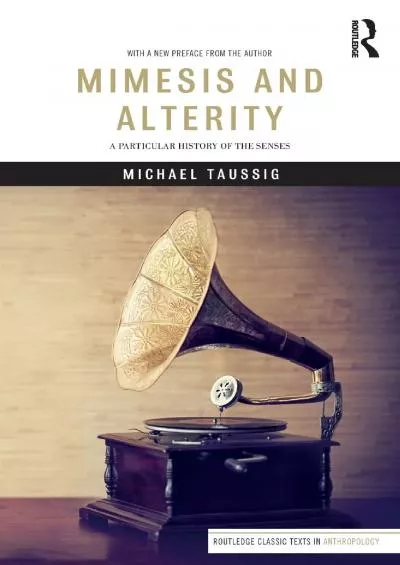 (BOOK)-Mimesis and Alterity: A Particular History of the Senses (Routledge Classic Texts