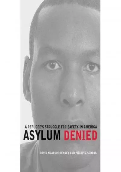 (READ)-Asylum Denied: A Refugee’s Struggle for Safety in America