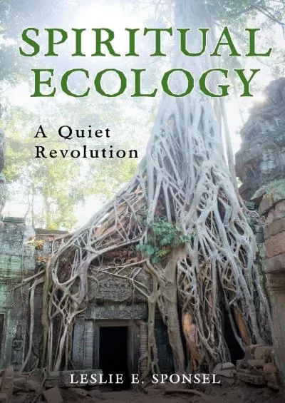 (READ)-Spiritual Ecology: A Quiet Revolution