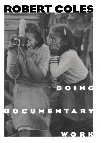 (READ)-Doing Documentary Work (New York Public Library Lectures in Humanities)