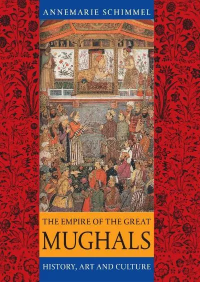 (READ)-The Empire of the Great Mughals: History, Art and Culture