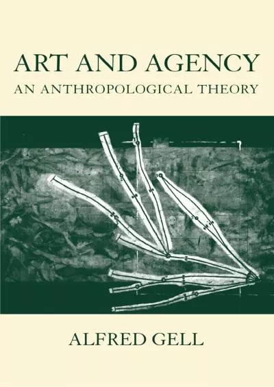 (DOWNLOAD)-Art and Agency: An Anthropological Theory
