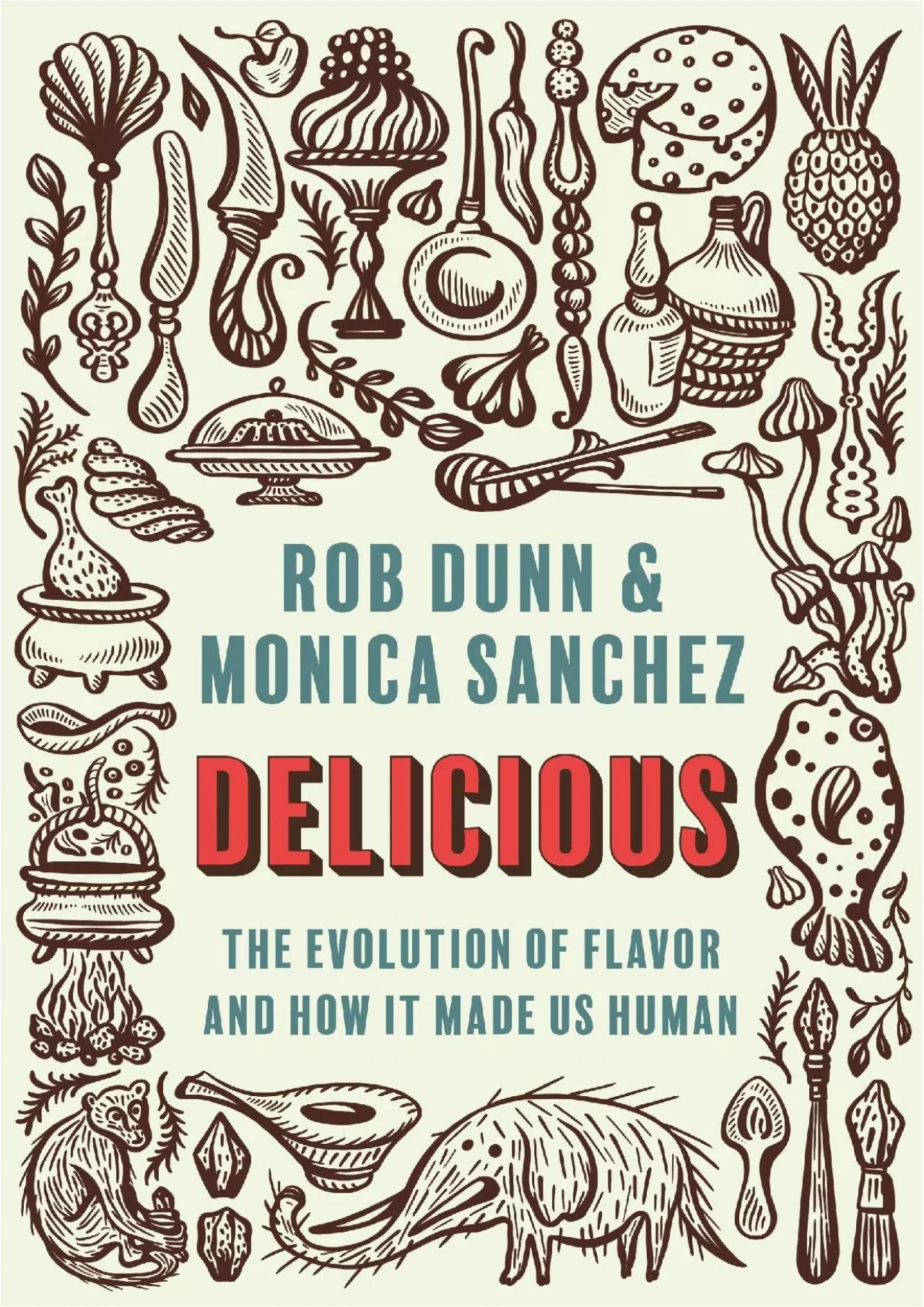 PDF-(READ)-Delicious: The Evolution of Flavor and How It Made Us Human