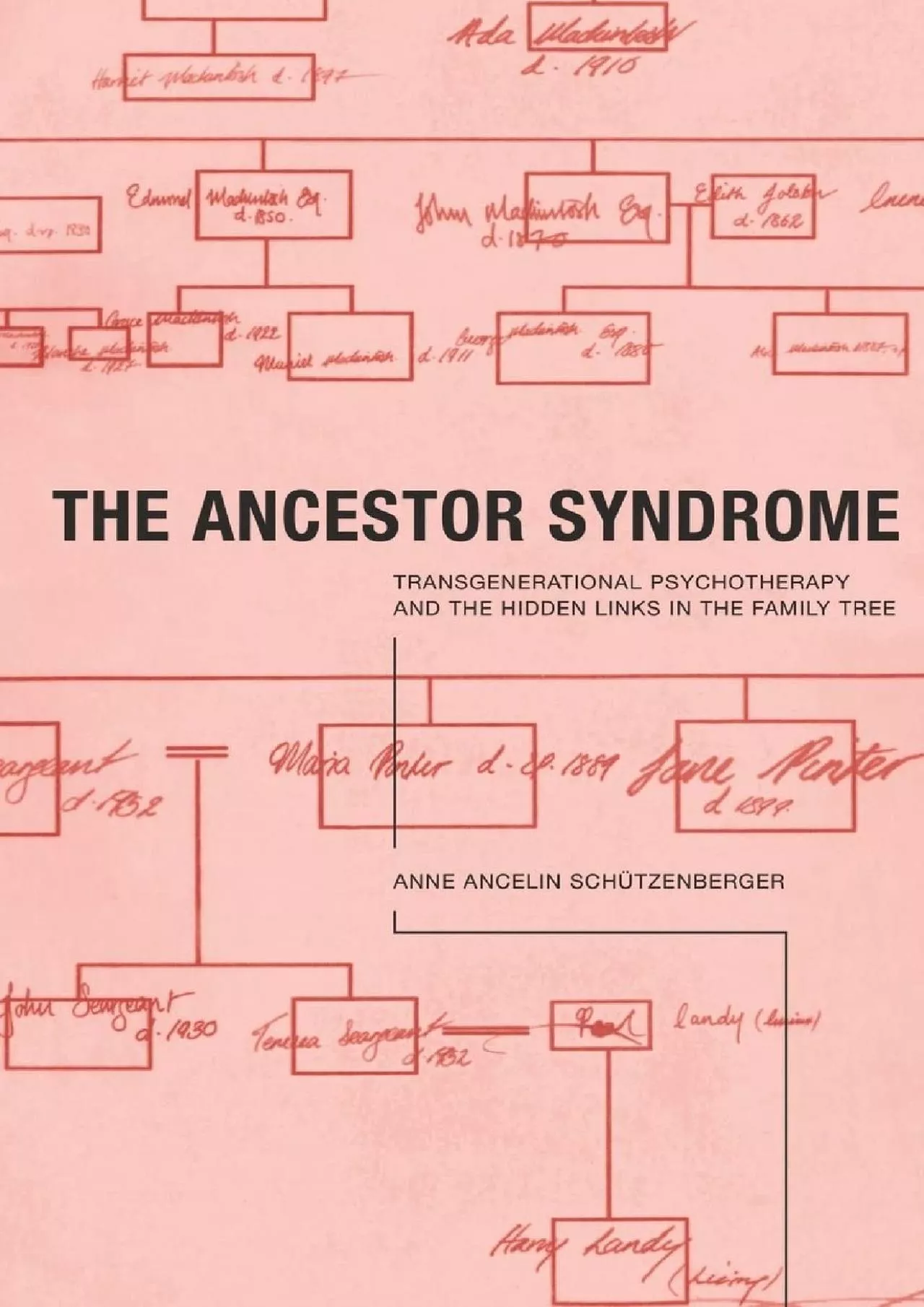 (READ)-The Ancestor Syndrome: Transgenerational Psychotherapy and the Hidden Links in