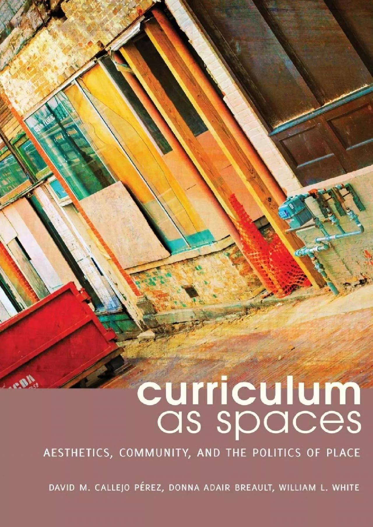(EBOOK)-Curriculum as Spaces: Aesthetics, Community, and the Politics of Place (Complicated