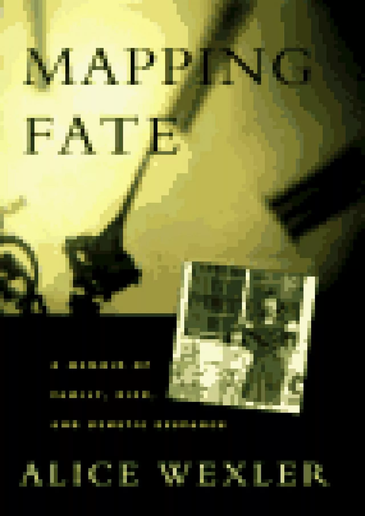 PDF-(DOWNLOAD)-Mapping Fate:: A Family at Risk Confronts a Fatal Disease