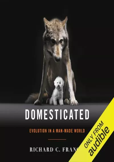 (BOOS)-Domesticated: Evolution in a Man-Made World