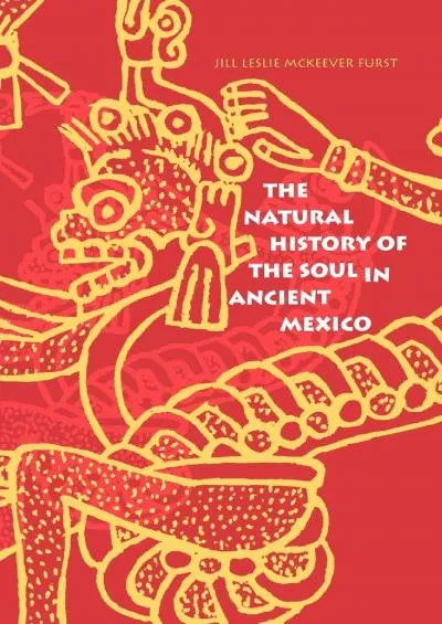 (BOOK)-The Natural History of the Soul in Ancient Mexico