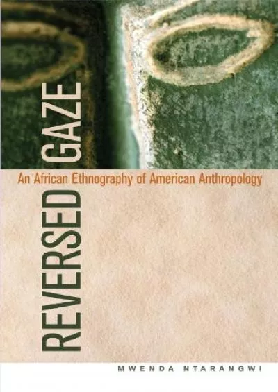 (BOOK)-Reversed Gaze: An African Ethnography of American Anthropology