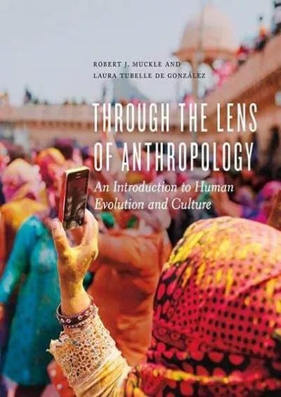 (BOOK)-Through the Lens of Anthropology: An Introduction to Human Evolution and Culture