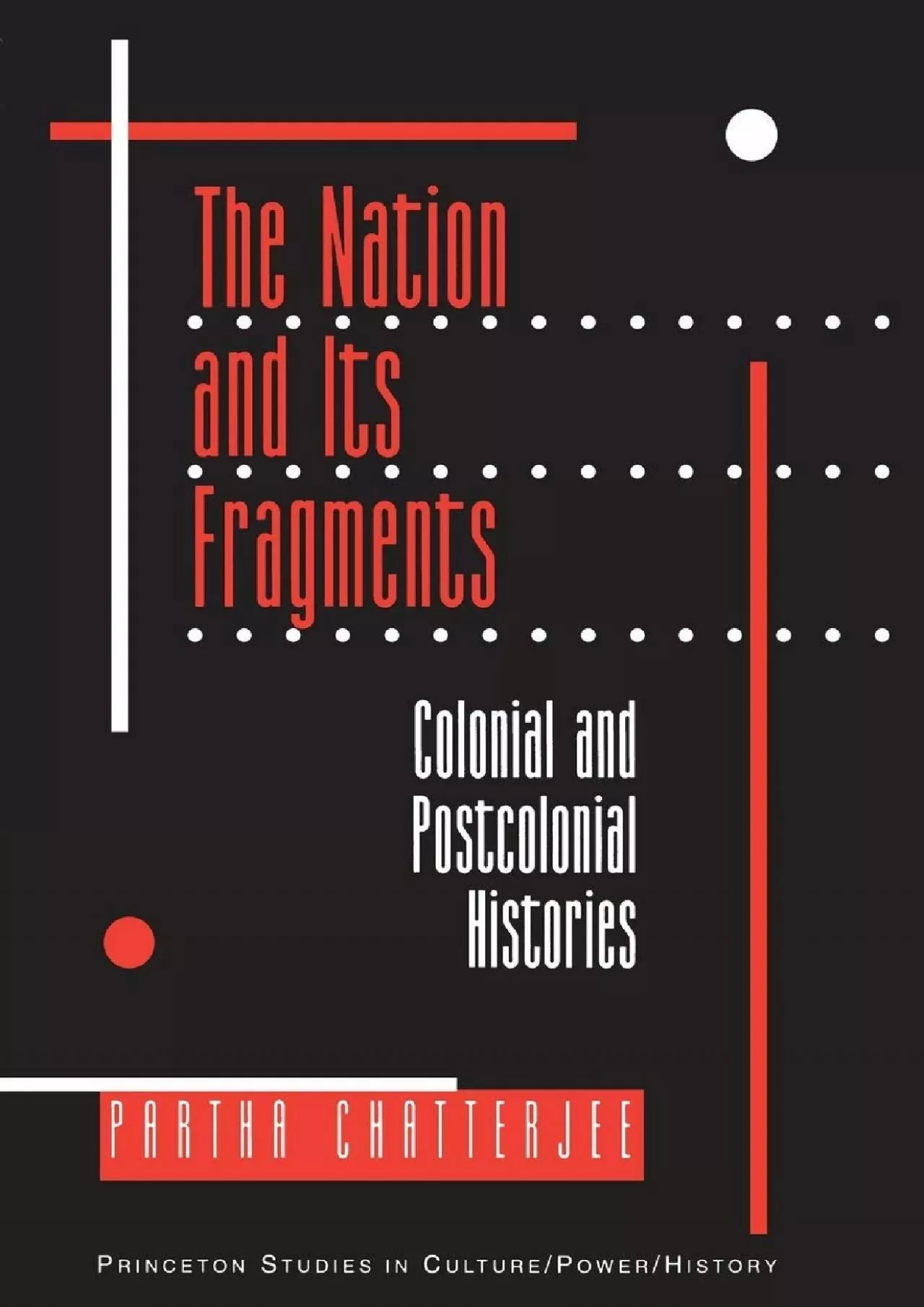(BOOS)-The Nation and Its Fragments: Colonial and Postcolonial Histories (Princeton Studies