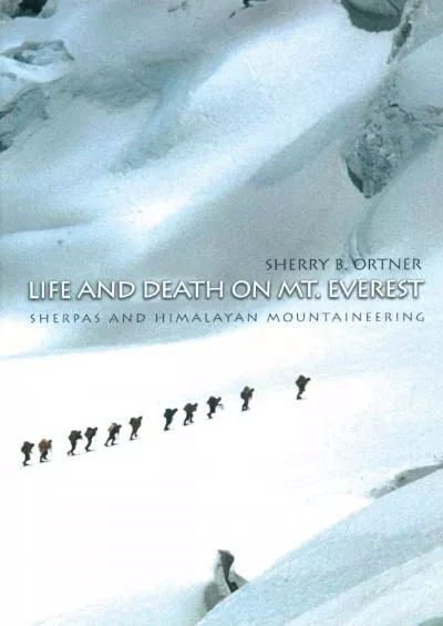 (EBOOK)-Life and Death on Mt. Everest: Sherpas and Himalayan Mountaineering