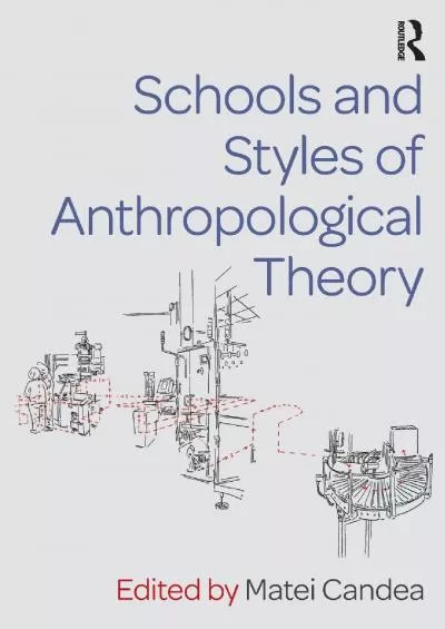 (EBOOK)-Schools and Styles of Anthropological Theory