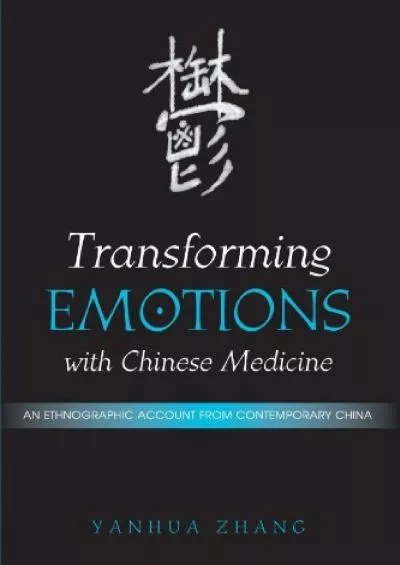 (BOOS)-Transforming Emotions with Chinese Medicine: An Ethnographic Account from Contemporary