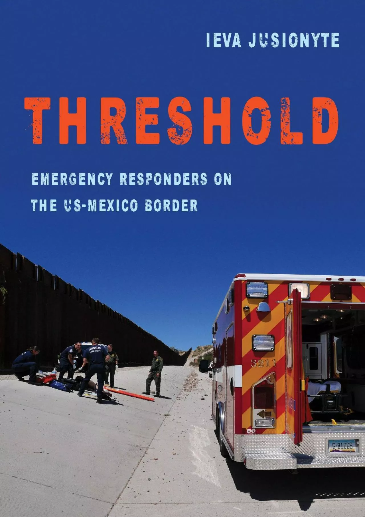 PDF-(BOOK)-Threshold: Emergency Responders on the US-Mexico Border (Volume 41) (California