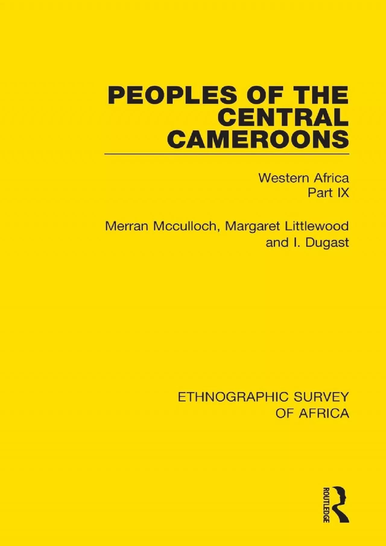 PDF-(BOOK)-Peoples of the Central Cameroons (Tikar. Bamum and Bamileke. Banen, Bafia and Balom):