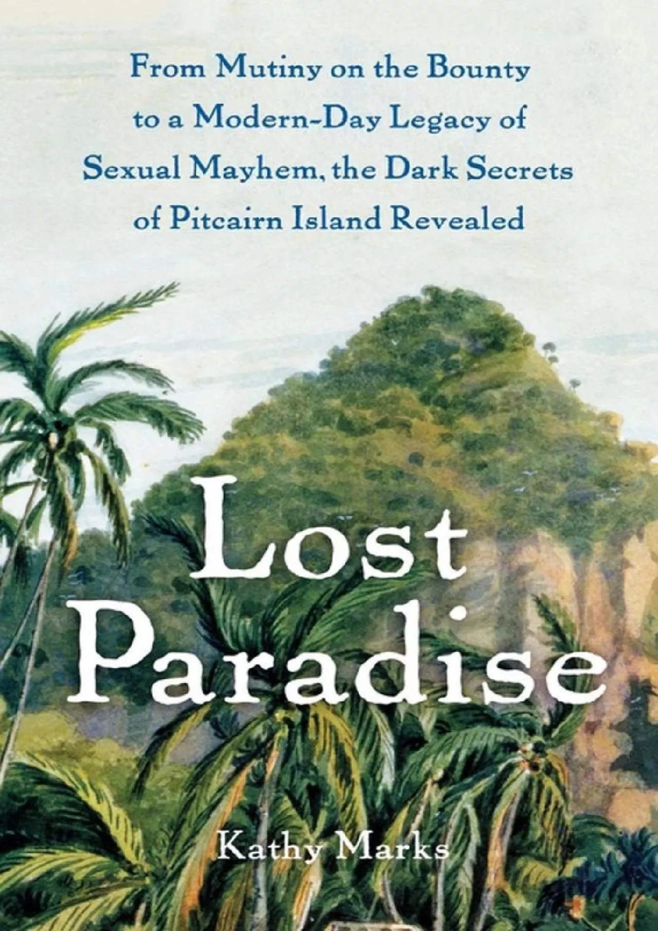 (BOOS)-Lost Paradise: From Mutiny on the Bounty to a Modern-Day Legacy of Sexual Mayhem,