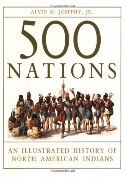 (READ)-500 Nations: An Illustrated History of North American Indians