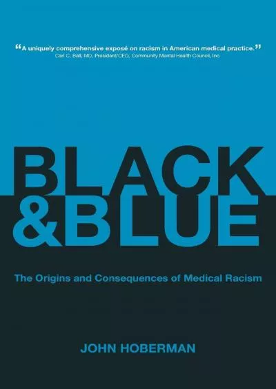 (READ)-Black and Blue: The Origins and Consequences of Medical Racism