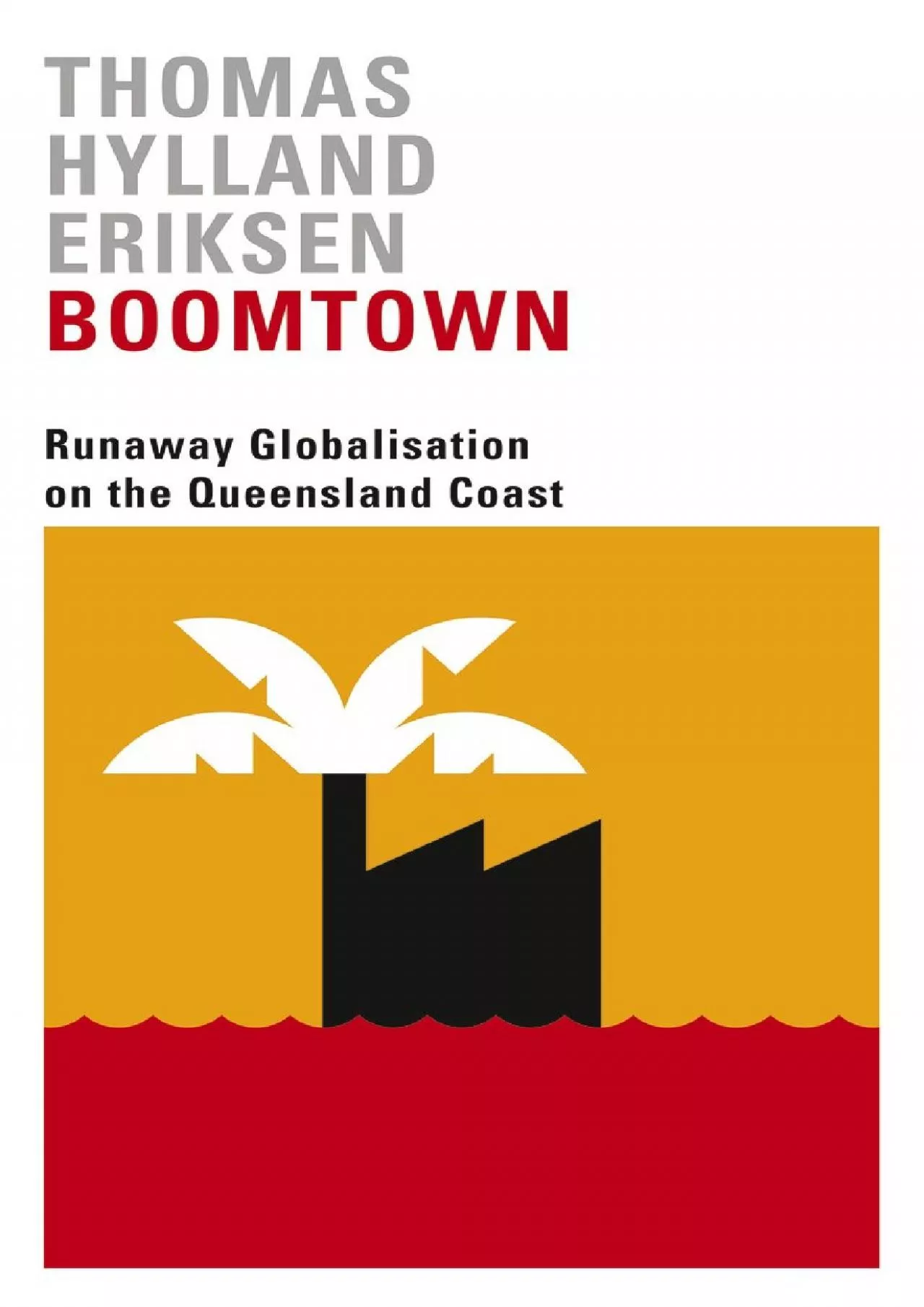 (BOOK)-Boomtown: Runaway Globalisation on the Queensland Coast