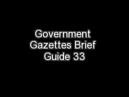 Government Gazettes Brief Guide 33
