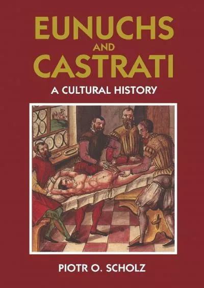 (BOOK)-Eunuchs and Castrati: A Cultural History