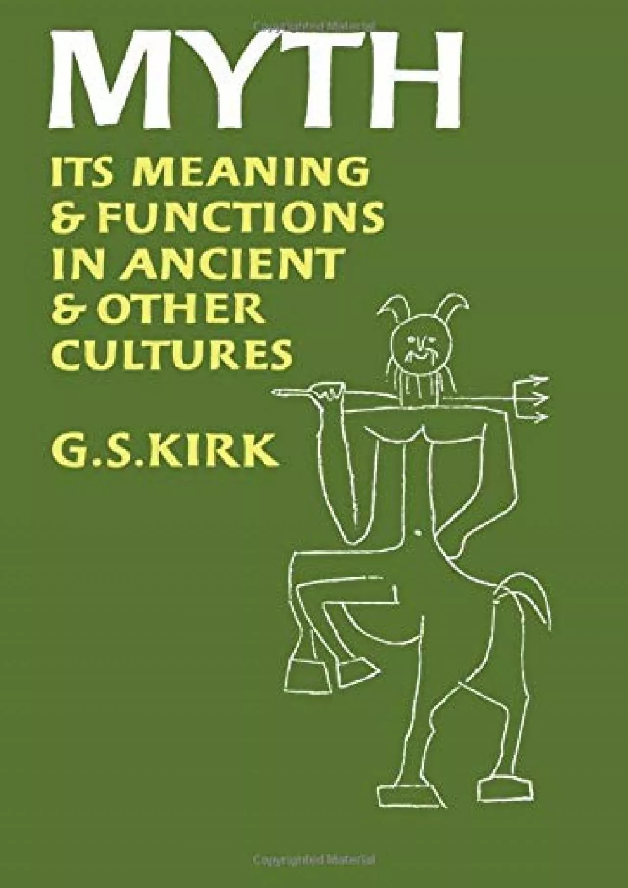 PDF-(READ)-Myth: Its Meaning and Functions in Ancient and Other Cultures (Volume 40) (Sather