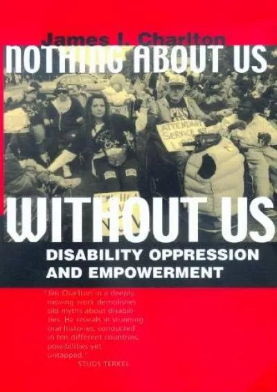 (READ)-Nothing About Us Without Us: Disability Oppression and Empowerment