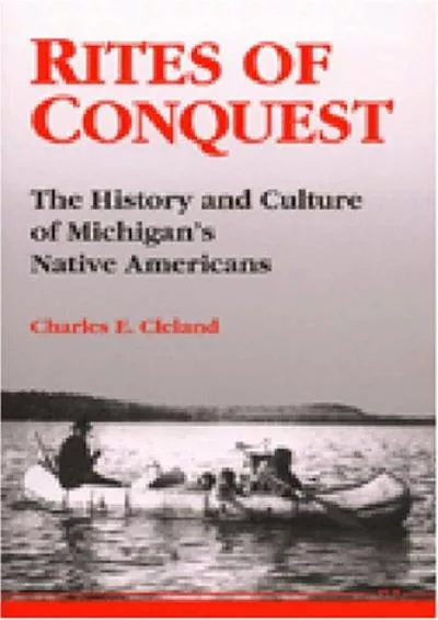 (BOOK)-Rites of Conquest: The History and Culture of Michigan\'s Native Americans