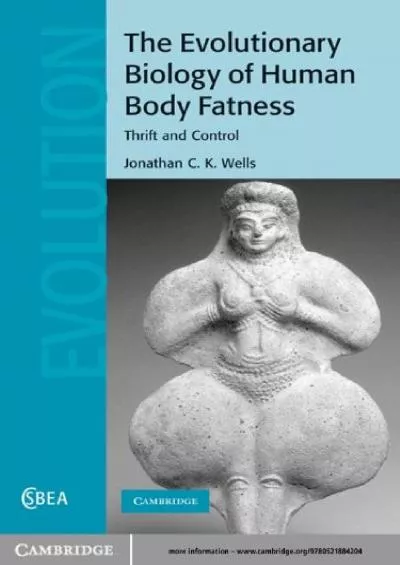 (BOOK)-The Evolutionary Biology of Human Body Fatness: Thrift and Control (Cambridge Studies in Biological and Evolutionary Anthr...