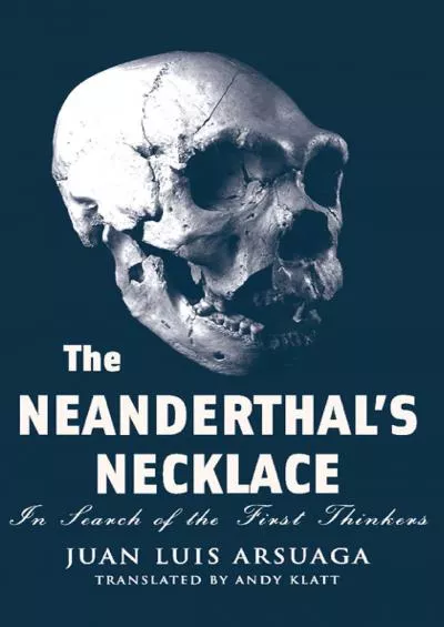 (READ)-The Neanderthal\'s Necklace: In Search of the First Thinkers